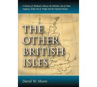 The Other British Isles: A History of Shetland - Moore David W.