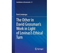 The Other in David Grossman's Work in Light of Levinas's Ethical Turn: 21