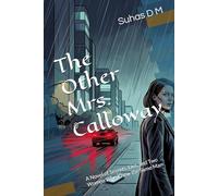 The Other Mrs. Calloway: A Novel of Secrets, Lies, and Two Women Who Knew the Same Man