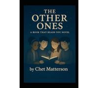 THE OTHER ONES: The Book That Reads You