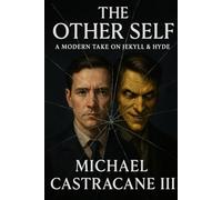 The Other Self: A Modern Take On Jekyll & Hyde