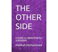 THE OTHER SIDE: A GUIDE to LIBERATION for SURVIVORS