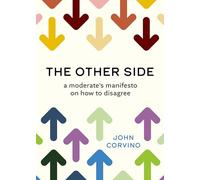 The Other Side: A Moderate's Manifesto on How to Disagree