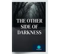 The Other Side of Darkness: A Journey Through the Shadows of the Mind