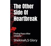 The Other Side Of Heartbreak: Finding Peace After Infidelity