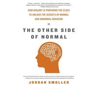 The Other Side of Normal: How Biology Is Providing the Clues to Unlock the...