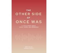 The Other Side of Once Was: A Little Story About Voice, Vision, and Ownership