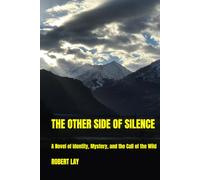 The Other Side of Silence: A Novel of Identity, Mystery, and the Call of the Wild