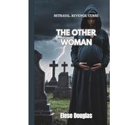 The Other Woman: A Vengeance Thriller Novella (A Husband's Betrayal)