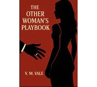 The Other Woman's Playbook: A Modern Guide to Playing the Game Without Losing Yourself