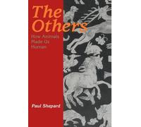 The Others: How Animals Made Us Human
