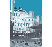 The Ottoman Empire, 1300-1650: The Structure of Power [Lingua inglese]