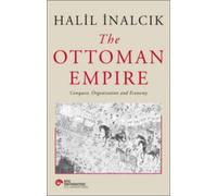 The Ottoman Empire (Ciltli): Conquest, Organization And Economy