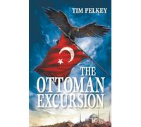The Ottoman Excursion (Revised Edition)