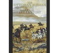 The Ottoman-Russian Wars of the 19th Century (Tascabile)
