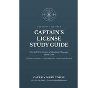 The OUPV/Six Pack Captain's License Study Guide: Pass the USCG Operator of Uninspected Passenger Vessels Exam - Rules of the Road, Navigation, Deck Safety, 50 Practice Questions & a 30-Day Study Plan