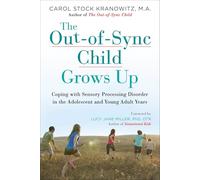 Carol Stock Kranowitz The Out-of-Sync Child Grows Up (Tascabile)