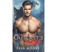The Outcast's Mate: A steamy insta love shifter romance