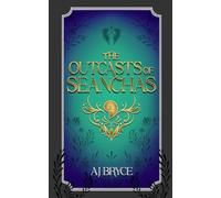 The Outcasts of Seanchas: The Novella of Romance, Secrets and Magic.