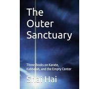 The Outer Sanctuary: Three Books on Karate, Kabbalah, and the Empty Center: 2