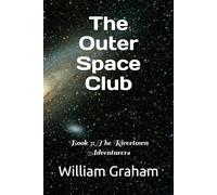 The Outer Space Club: Book 3: The Rivertown Adventurers