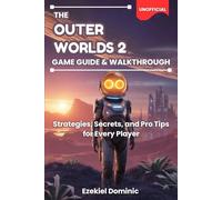 The Outer Worlds 2 Game Guide & Walkthrough: Strategies, Secrets, and Pro Tips for Every Player