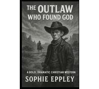 The Outlaw Who Found God