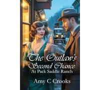 The Outlaw's Second Chance: at Pack Saddle Ranch
