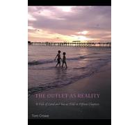 The Outlet As Reality: A Tale of Land and Sea as Told in Fifteen Chapters