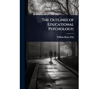 The Outlines of Educational Psychology;