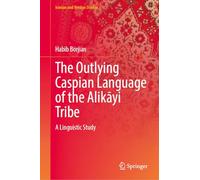 The Outlying Caspian Language of the Alikāyi Tribe: A Linguistic Study