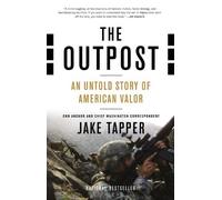 The Outpost: An Untold Story of American Valor by Jake Tapper(2013-10-31)