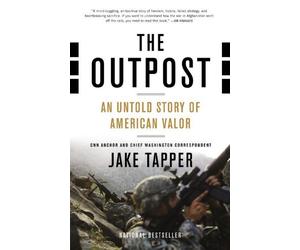 The Outpost: An Untold Story of American Valor by Jake Tapper(2013-10-31)