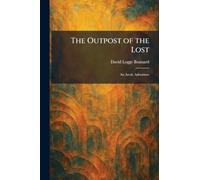 The Outpost of the Lost: An Arctic Adventure