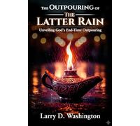 The Outpouring of The Latter Rain
