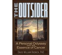 The Outsider: A Personal Odyssey Into the Essence of Cancer