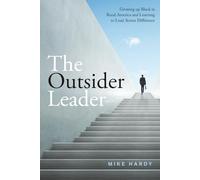 The Outsider Leader: Growing Up Black in Rural America and Learning to Lead Across Difference