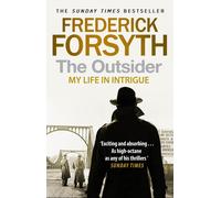 The outsider: My Life in Intrigue-Forsyth, Frederick-Copertina flessibile