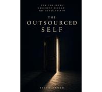The Outsourced Self: How The Inner Argument Becomes The Outer System: 3