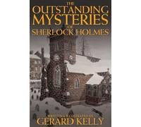 The Outstanding Mysteries of Sherlock Holmes by Gerard Kelly (2011-05-22)
