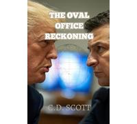 The Oval Office Reckoning: Trump, Zelensky, Vance: The Unraveling of Global Order