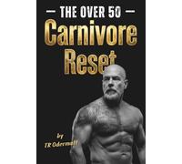 The Over 50 Carnivore Reset: 30 Day Carnivore Reset Plan