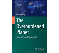 The Overburdened Planet: Making Sense of Sustainability