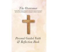 The Overcomer: A Guided Faith and Reflection Book for Everyday Emotions and the Biblical Stories that Bring Hope