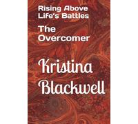 The Overcomer: Rising Above Life’s Battles