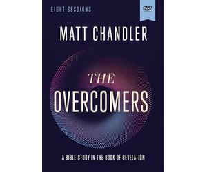 The Overcomers Video Study: A Bible Study in the Book of Revelation