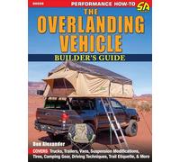 The Overlanding Vehicle Builder's Guide