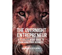 The Overnight Entrepreneur: A Fearless 8-Day Guide to Launching Your Business