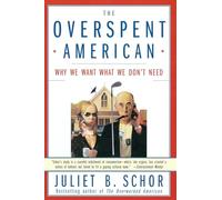 Juliet Schor The Overspent American: Upscaling, Downshifting and the (Tascabile)