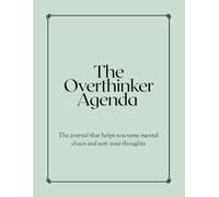 The Overthinker Agenda: The journal that helps you tame mental chaos and organize your thoughts